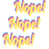 Nope! Nope! Nope!