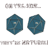 They're Natural!