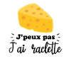 J'peux pas j'ai raclette