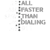 All Faster Than Dialing