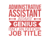 "Administrative Assistant Genius | Administration"