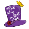We're All Mad Here - Mad Hatter Top Hat