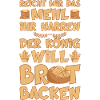 DER KÖNIG WILL BROT BACKEN