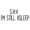 I'm still asleep