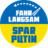 Spar Putin! Fahr langsam!