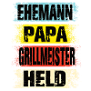 Ehemann Papa Grillmeister Held