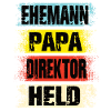 Ehemann Papa Direktor Held