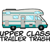 Upper Class Trailer Trash 2