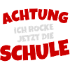 Achtung ich rocke die Schule - Einschulung