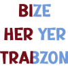 Bize heryer Trabzon