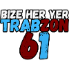 61 Bize her yer Trabzon