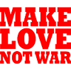Make love not war