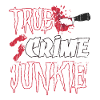 True Crime Junkie