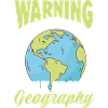 Warning I Like To Talk About Geography