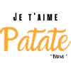 Je t'aime patate bisous
