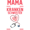 Mama Mutter Krankenschwester