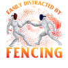 Easily Distracted by Fencing