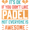 It's ok if you don't like Padel Fun Paddle Tennis