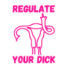 Regulate your dick