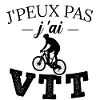 J'peux pas j ai VTT: humour velo tout terrain.
