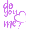 do you love me