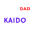 BETTER DAD THAN KAIDO