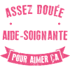 Assez douée pour devenir aide-soignante