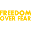 Freedom over fear