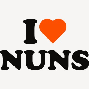 I LOVE NUNS