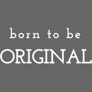 Born to be original / Bestseller / Geschenk
