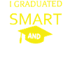Graduated Smart Stuff Graduation Graduate