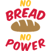 No bread no power