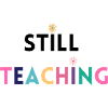 Still teaching - lustiger Lehrerspruch