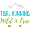 Trail Running – Wild and Free