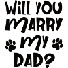 Will you marry my Dad?