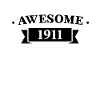 Funny Birthday Awesome 1911