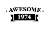 Funny Birthday Awesome 1974