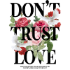 Don't Trust Love