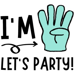 I M FOUR LET S PARTY