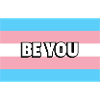 Trans Pride BE YOU