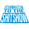 Crazy Welcome Shitshow