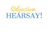 Objection Hearsay