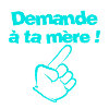 Demande à ta mère