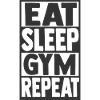 Eat Sleep Gym Repeat