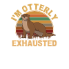 I'm Otterly exhausted, otter