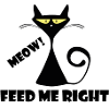 Feed me right meow
