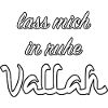 Lass mich in Ruhe, Vallah