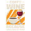 Coffee Wine Adulting Drinking Adult