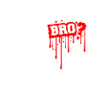 BRO?