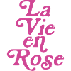 La vie en rose